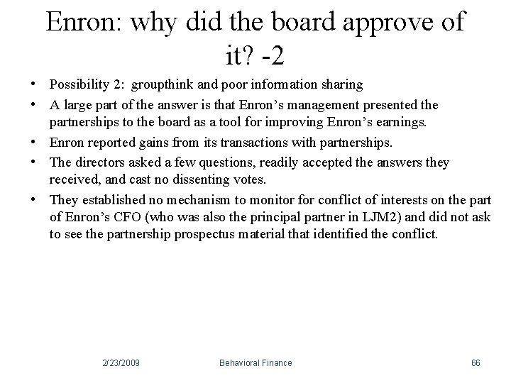 Enron: why did the board approve of it? -2 • Possibility 2: groupthink and Enron: why did the board approve of it? -2 • Possibility 2: groupthink and