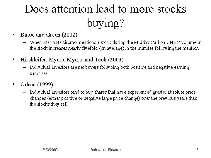 Does attention lead to more stocks buying? • Busse and Green (2002) – When Does attention lead to more stocks buying? • Busse and Green (2002) – When