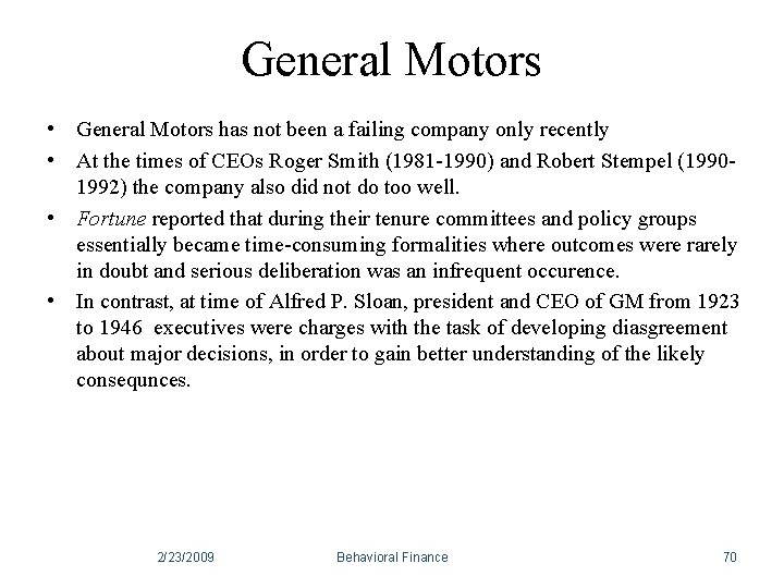 General Motors • General Motors has not been a failing company only recently • General Motors • General Motors has not been a failing company only recently •