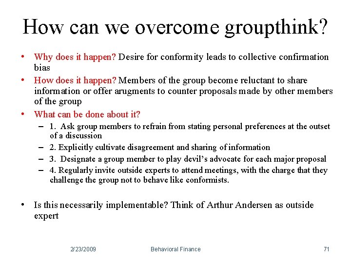 How can we overcome groupthink? • Why does it happen? Desire for conformity leads How can we overcome groupthink? • Why does it happen? Desire for conformity leads