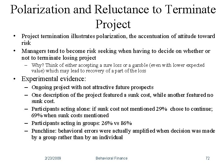 Polarization and Reluctance to Terminate Project • Project termination illustrates polarization, the accentuation of Polarization and Reluctance to Terminate Project • Project termination illustrates polarization, the accentuation of