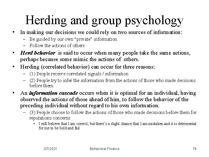Herding and group psychology • In making our decisions we could rely on two Herding and group psychology • In making our decisions we could rely on two