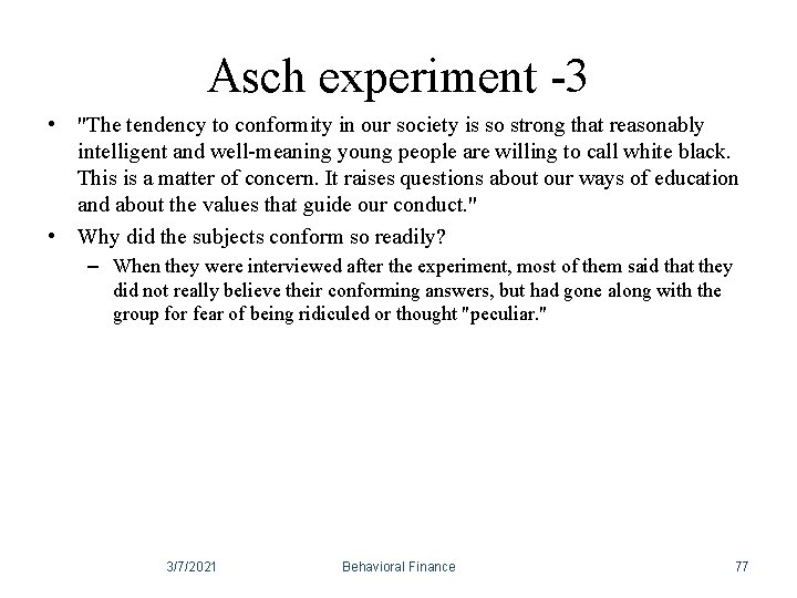 Asch experiment -3 • "The tendency to conformity in our society is so strong Asch experiment -3 • "The tendency to conformity in our society is so strong