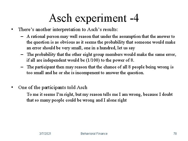 Asch experiment -4 • There’s another interpretation to Asch’s results: – A rational person Asch experiment -4 • There’s another interpretation to Asch’s results: – A rational person