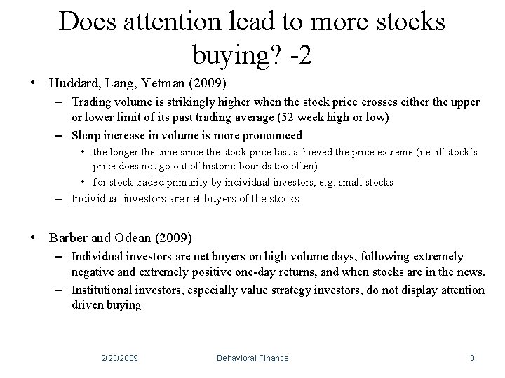Does attention lead to more stocks buying? -2 • Huddard, Lang, Yetman (2009) – Does attention lead to more stocks buying? -2 • Huddard, Lang, Yetman (2009) –