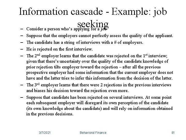Information cascade - Example: job seeking – Consider a person who’s applying for a Information cascade - Example: job seeking – Consider a person who’s applying for a