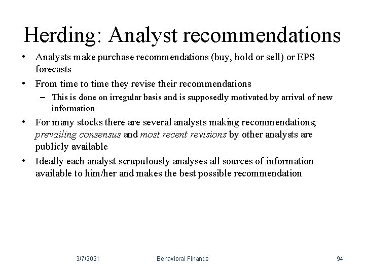 Herding: Analyst recommendations • Analysts make purchase recommendations (buy, hold or sell) or EPS Herding: Analyst recommendations • Analysts make purchase recommendations (buy, hold or sell) or EPS