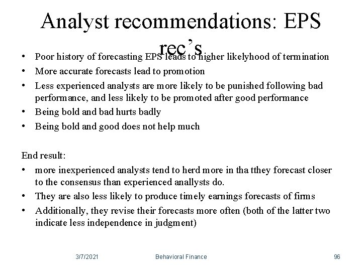 Analyst recommendations: EPS Poor history of forecasting EPSrec’s leads to higher likelyhood of termination Analyst recommendations: EPS Poor history of forecasting EPSrec’s leads to higher likelyhood of termination