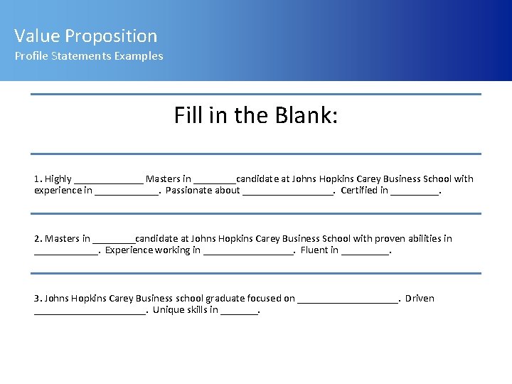 Value Proposition Profile Statements Examples Fill in the Blank: 1. Highly _______ Masters in