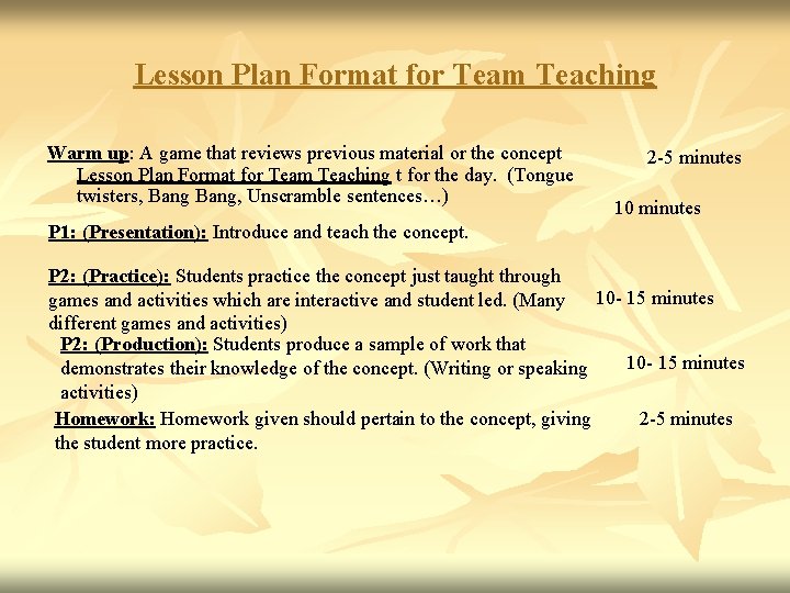 Lesson Plan Format for Team Teaching Warm up: A game that reviews previous material