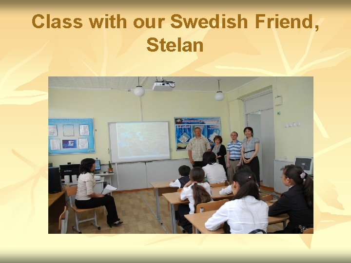 Class with our Swedish Friend, Stelan 