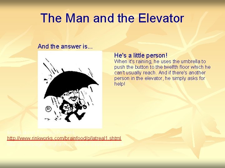 The Man and the Elevator And the answer is. . . He's a little
