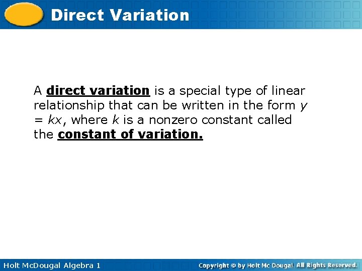 Direct Variation A direct variation is a special type of linear relationship that can
