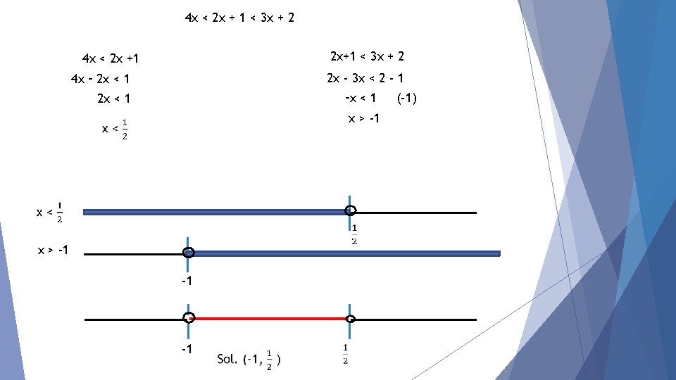4 x < 2 x + 1 < 3 x + 2 2 x+1