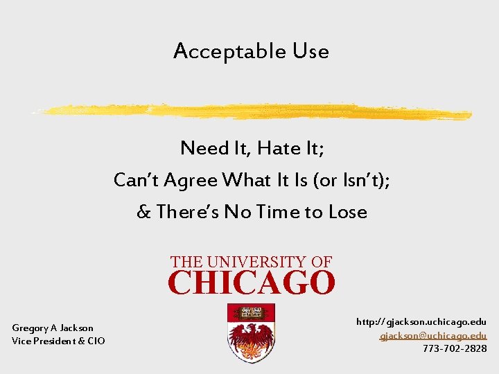 Acceptable Use Need It, Hate It; Can’t Agree What It Is (or Isn’t); &
