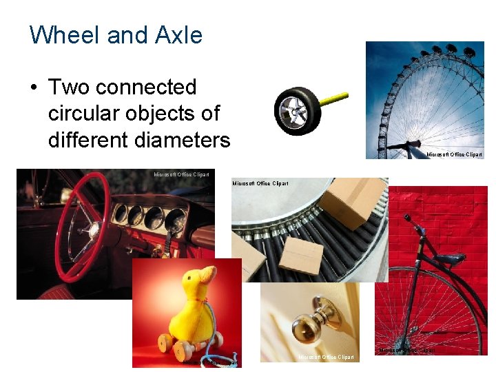 Wheel and Axle • Two connected circular objects of different diameters Microsoft Office Clipart