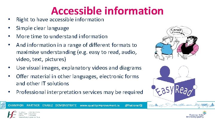 Accessible information Right to have accessible information Simple clear language More time to understand