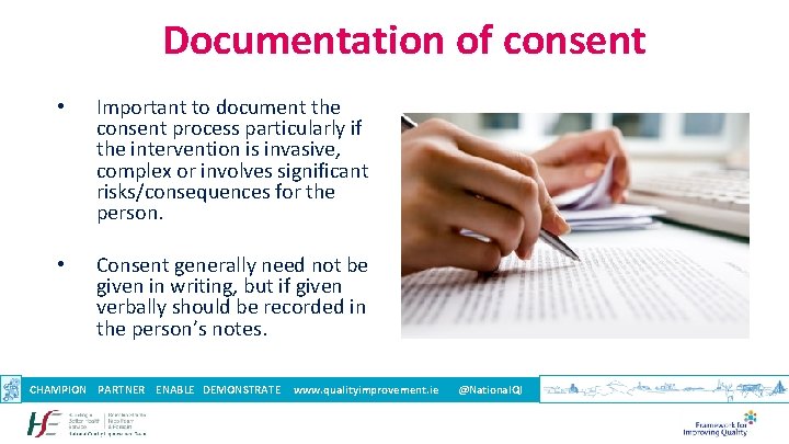 Documentation of consent • Important to document the consent process particularly if the intervention