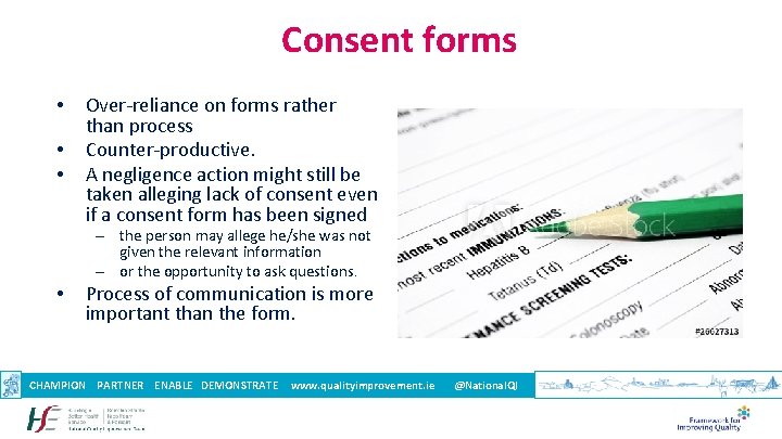 Consent forms • • • Over-reliance on forms rather than process Counter-productive. A negligence