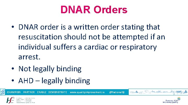 DNAR Orders • DNAR order is a written order stating that resuscitation should not