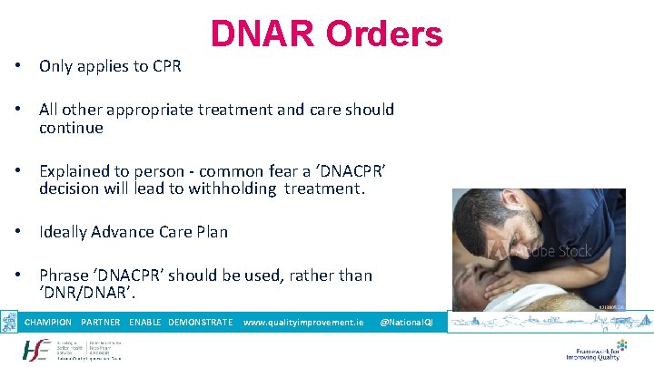 DNAR Orders • Only applies to CPR • All other appropriate treatment and care