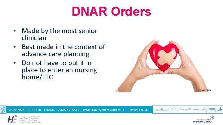 DNAR Orders • Made by the most senior clinician • Best made in the