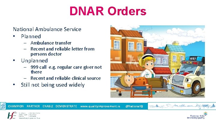 DNAR Orders National Ambulance Service • Planned – Ambulance transfer – Recent and reliable