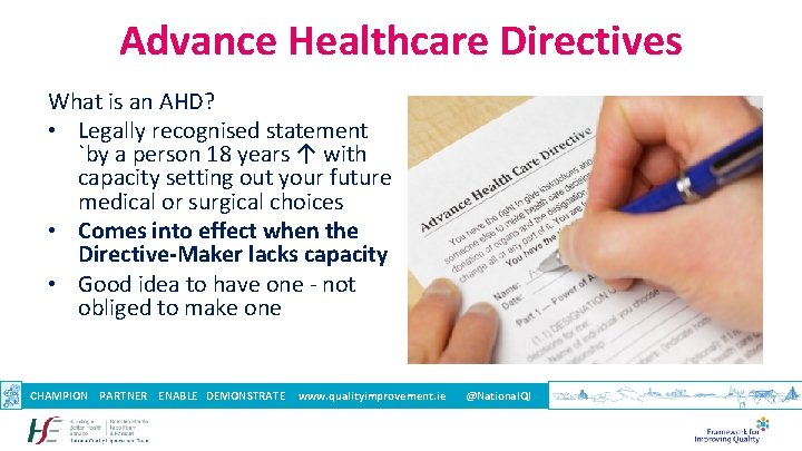 Advance Healthcare Directives What is an AHD? • Legally recognised statement `by a person