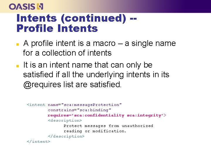 Intents (continued) -Profile Intents n n A profile intent is a macro – a