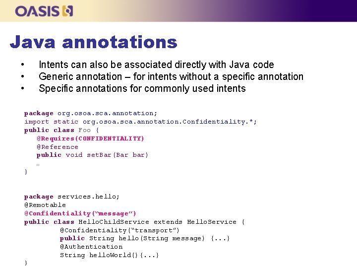 Java annotations • • • Intents can also be associated directly with Java code