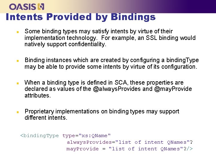 Intents Provided by Bindings n n Some binding types may satisfy intents by virtue