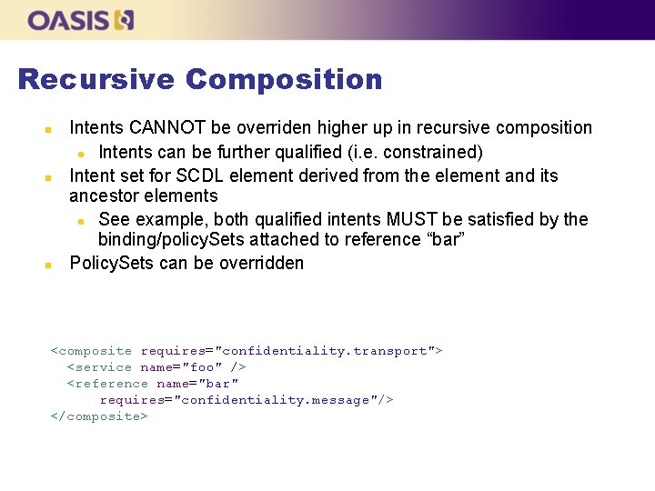 Recursive Composition n Intents CANNOT be overriden higher up in recursive composition l Intents