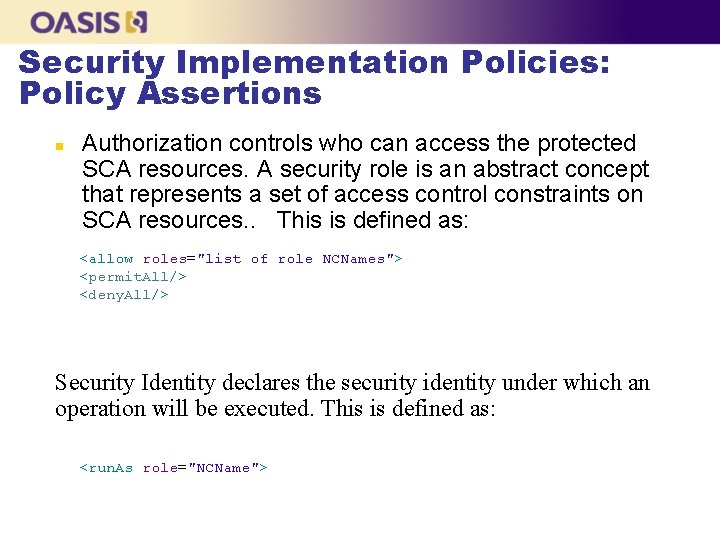 Security Implementation Policies: Policy Assertions n Authorization controls who can access the protected SCA