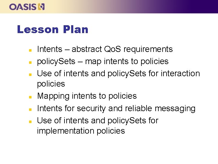 Lesson Plan n n n Intents – abstract Qo. S requirements policy. Sets –