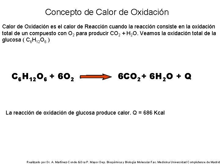 Concepto de Calor de Oxidación es el calor de Reacción cuando la reacción consiste