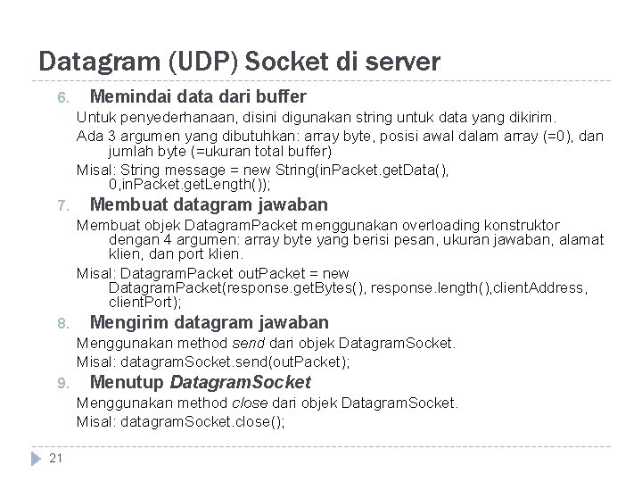 Datagram (UDP) Socket di server 6. Memindai data dari buffer Untuk penyederhanaan, disini digunakan