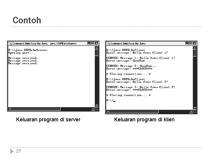 Contoh Keluaran program di server 27 Keluaran program di klien 