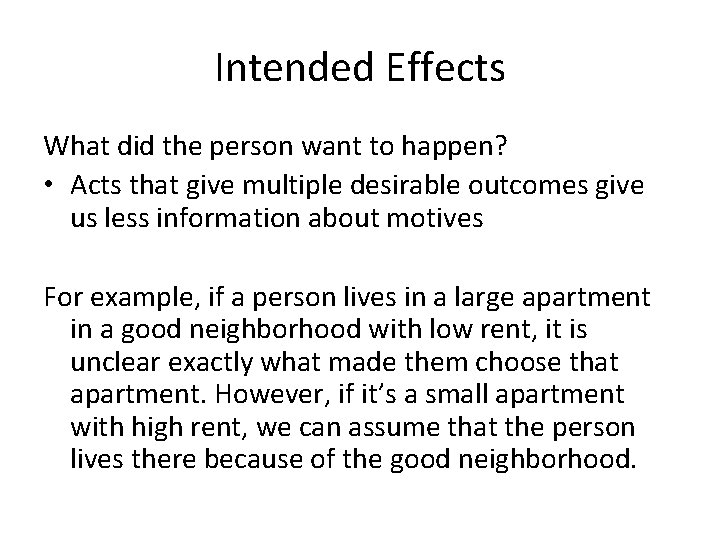 Intended Effects What did the person want to happen? • Acts that give multiple Intended Effects What did the person want to happen? • Acts that give multiple