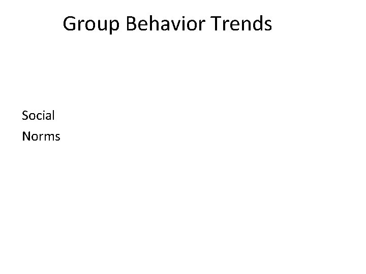 Group Behavior Trends Social Norms Group Behavior Trends Social Norms