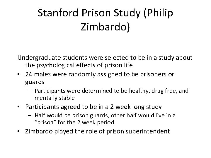 Stanford Prison Study (Philip Zimbardo) Undergraduate students were selected to be in a study Stanford Prison Study (Philip Zimbardo) Undergraduate students were selected to be in a study