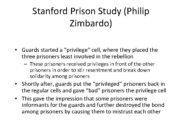 Stanford Prison Study (Philip Zimbardo) • Guards started a “privilege” cell, where they placed Stanford Prison Study (Philip Zimbardo) • Guards started a “privilege” cell, where they placed