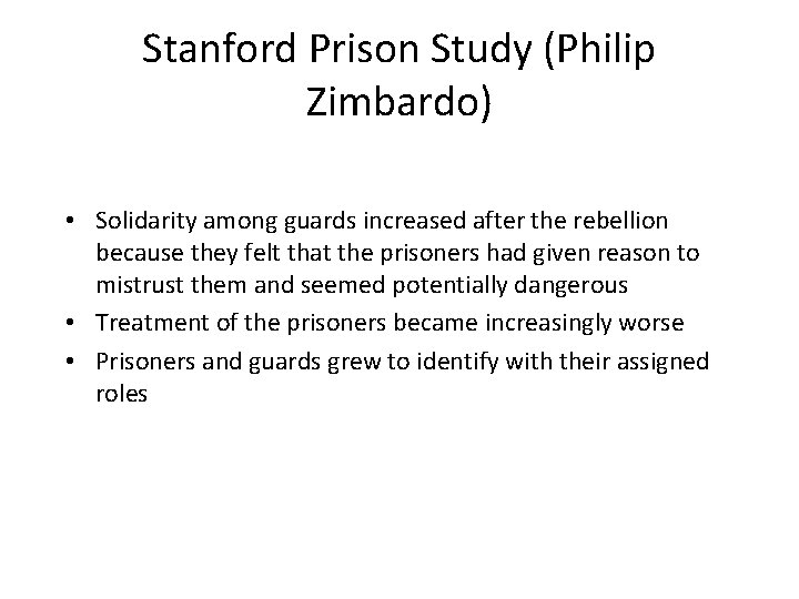 Stanford Prison Study (Philip Zimbardo) • Solidarity among guards increased after the rebellion because Stanford Prison Study (Philip Zimbardo) • Solidarity among guards increased after the rebellion because