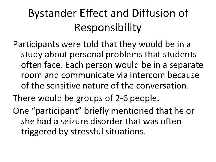 Bystander Effect and Diffusion of Responsibility Participants were told that they would be in Bystander Effect and Diffusion of Responsibility Participants were told that they would be in