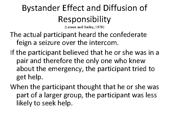 Bystander Effect and Diffusion of Responsibility (Latane and Darley, 1970) The actual participant heard Bystander Effect and Diffusion of Responsibility (Latane and Darley, 1970) The actual participant heard