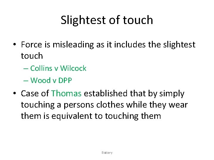 Slightest of touch • Force is misleading as it includes the slightest touch –