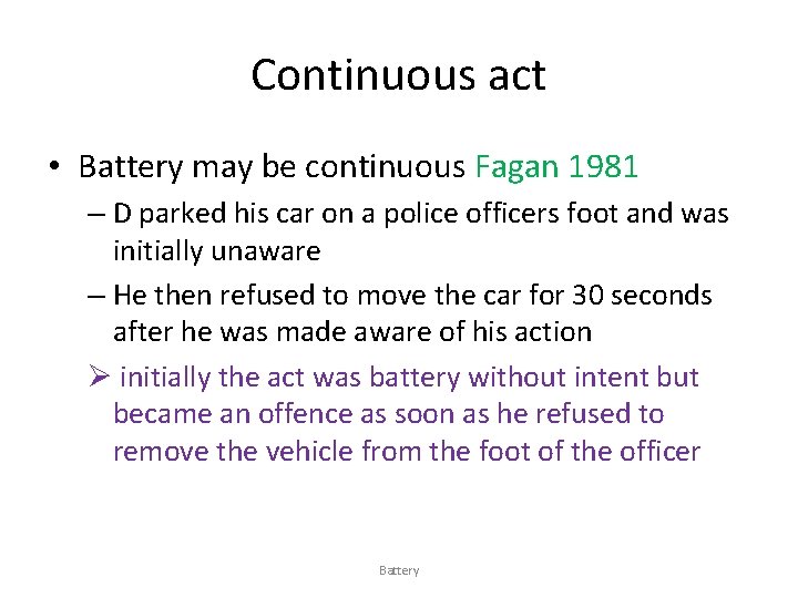 Continuous act • Battery may be continuous Fagan 1981 – D parked his car