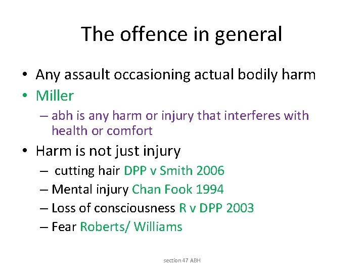 The offence in general • Any assault occasioning actual bodily harm • Miller –