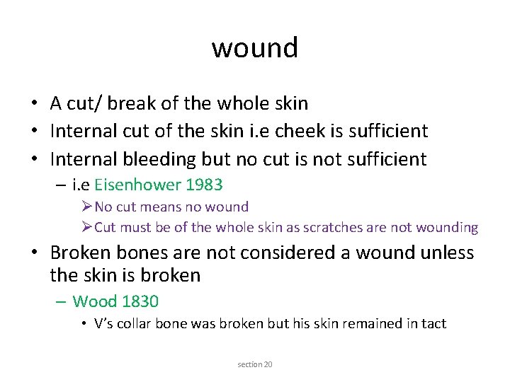 wound • A cut/ break of the whole skin • Internal cut of the