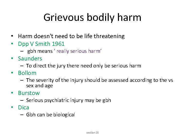 Grievous bodily harm • Harm doesn't need to be life threatening • Dpp V