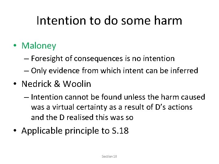Intention to do some harm • Maloney – Foresight of consequences is no intention